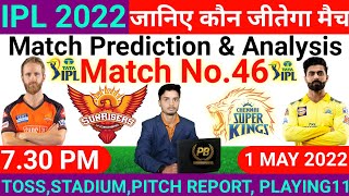 IPL 2022 ! 46th Match Prediction ! Hyderabad vs Chennai ! Today Match Prediction