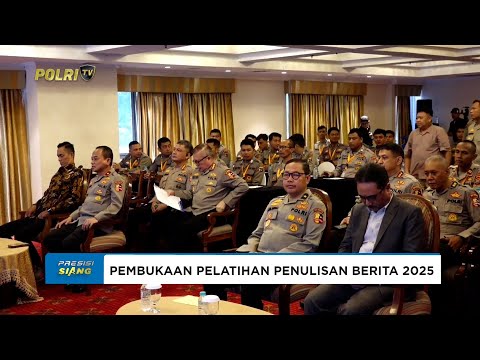 DIVHUMAS POLRI RESMI GELAR PELATIHAN PENULISAN BERITA DAN ARTIKEL TAHUN 2025