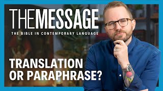 Is The Message a Translation of the Bible or a Paraphrase