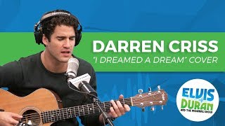 Darren Criss &quot;I Dreamed a Dream&quot; Acoustic Cover | Elvis Duran Live