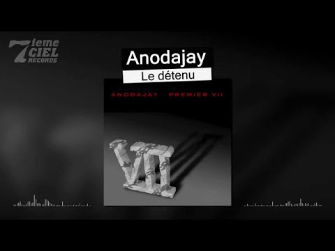 Anodajay // Premier VII // Le détenu (audio)
