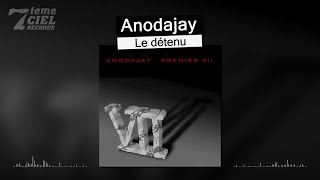 Anodajay // Premier VII // Le détenu (audio)