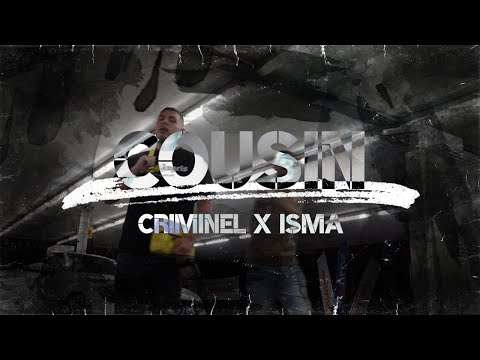 CRIMINEL x ISMA - COUSIN (Official Video)