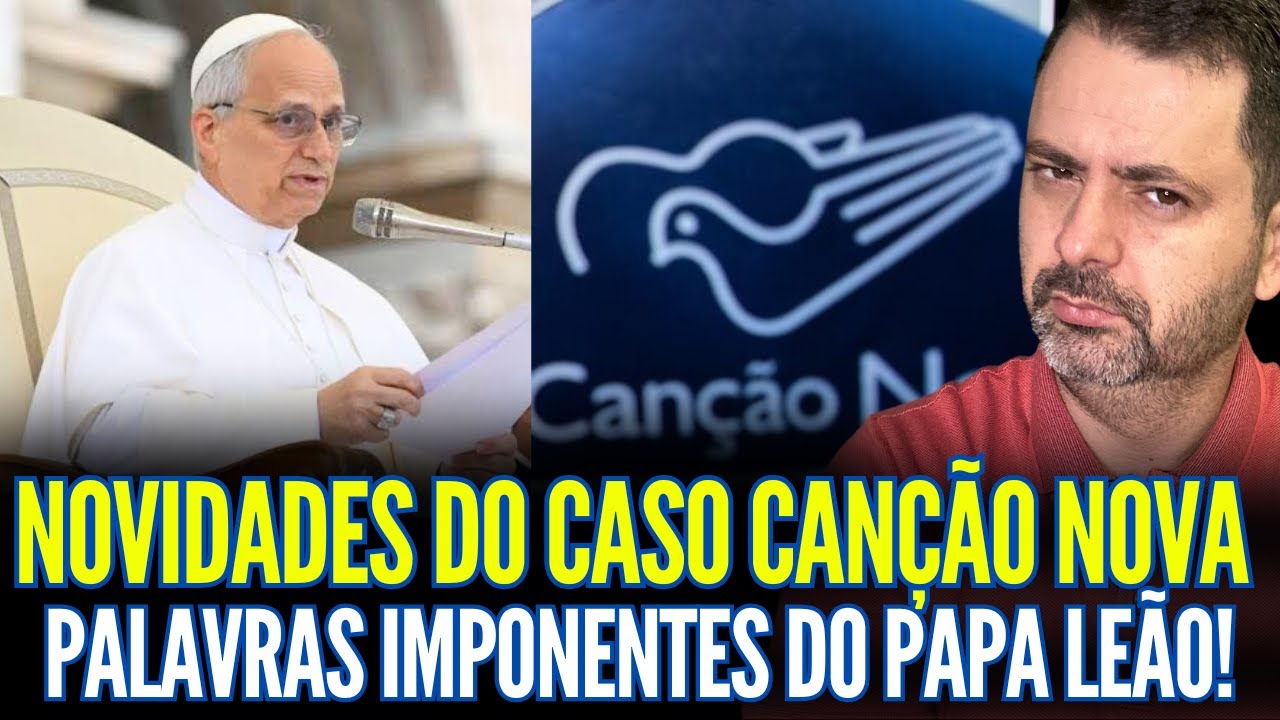 URGENTE: NOVIDADES DO CASO CANÇÃO NOVA! PALAVRAS IMPONENTES DO PAPA LEÃO XIV!