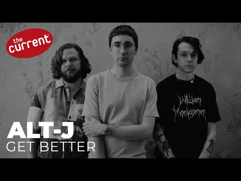 alt-J - Get Better (live performance for The Current)