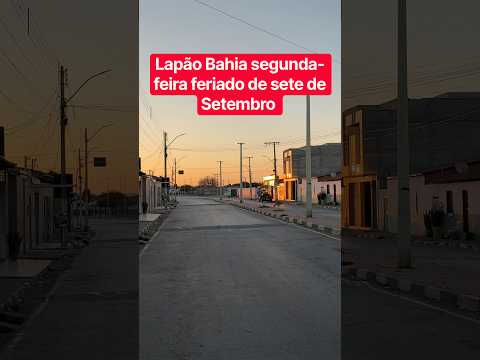Lapão Bahia segunda-feira feriado Nacional de 7 de setembro bom dia ￼