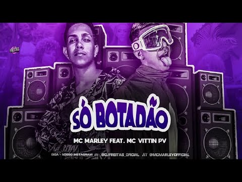 MC MARLEY FEAT. MC VITTIN PV - SÓ BOTADÃO / CUPIDO NO CORAÇÃO - REMIX BREGA FUNK