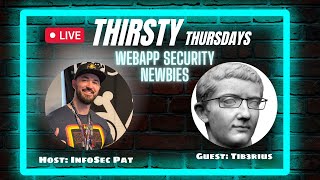 Thirsty Thursdays Live Podcast With Tib3rius - Web App Security