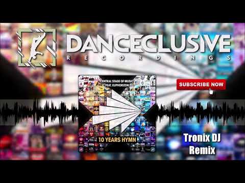 Central Stage of Music feat. Euphorizon - 10 Years Hymn (Tronix DJ Remix)