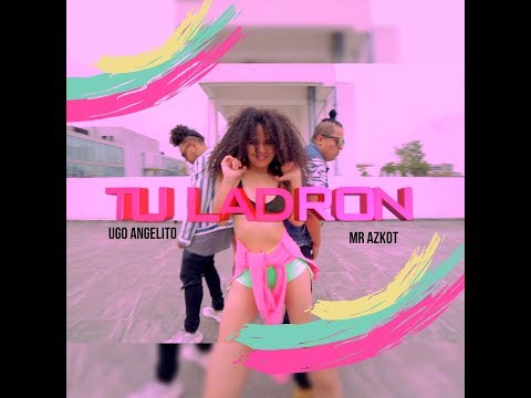 Mr. Azkot x Ugo Angelito - Tu Ladron (Video Oficial) Prod. Dj Yelkrab
