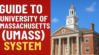Guide to The University of Massachusetts (UMass) System. Life at UMass.