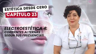[Est. desde 0] Cap. 23: Electroestética 4. Corrientes alternas según sus frecuencias