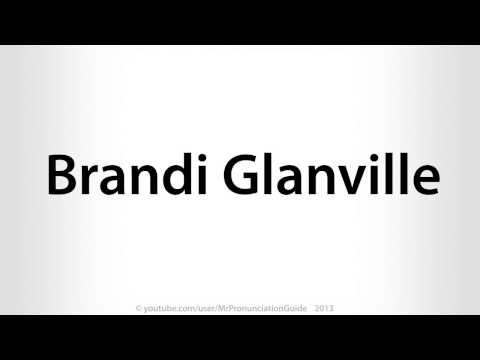 How To Pronounce Brandi Glanville