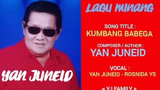 Download lagu Lagu Minang - KUMBANG BABEGA (Cipt. Yan Juneid) - YAN JUNEID ft. ROSNIDA YS mp3 Download lagu Lagu Minang - KUMBANG BABEGA (Cipt. Yan Juneid) - YAN JUNEID ft. ROSNIDA YS mp3