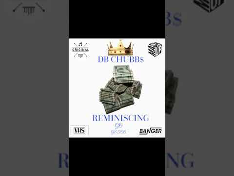 DB Chubb$- Reminissin