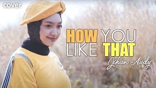 Download lagu BLACKPINK - 'How You Like That' - JIHAN AUDY | Cover mp3 Download lagu BLACKPINK - 'How You Like That' - JIHAN AUDY | Cover mp3