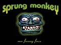Sprung Monkey - Tired