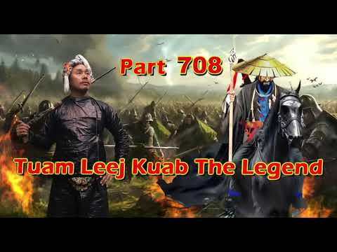 Tuam Leej Kuab The Legend Hmong Warrior  (Part 708)