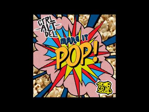 Ctrl Alt Del - Make It Pop