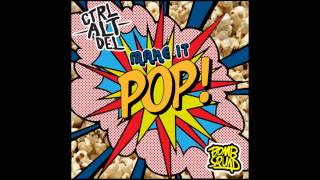 Ctrl Alt Del - Make It Pop