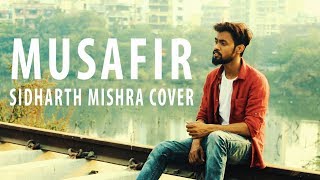 Musafir - Jagga Jasoos | Ranbir Kapoor , Katrina Kaif | Pritam | Cover by Sidharth Mishra