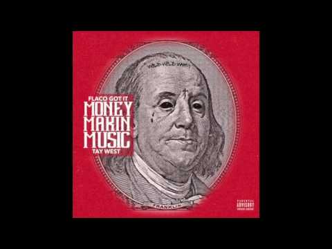 Flaco Got It - "Money Makin Music"(ft TayWest)
