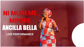 Download lagu NI MUREME , MPORE BY ANCILLA BELLA | LIVE PERFORMANCE mp3