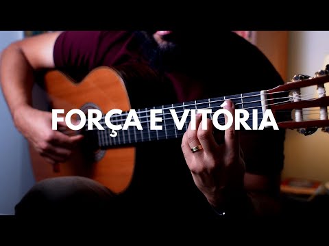 Força e Vitória - Violão Solo | Classical Guitar