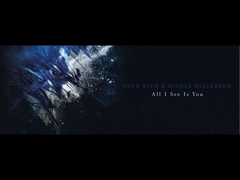Cold Blue & Nicole Willerton - All I See Is You (Lyric Video)