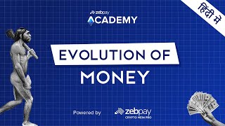 Evolution Of Money - Explained in Hindi - ZebPay Academy
