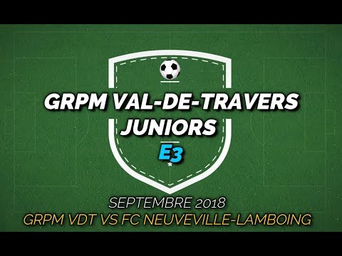 Juniors E3 - Grpm Val-de-Travers vs FC Neuveville-Lamboing, 2018