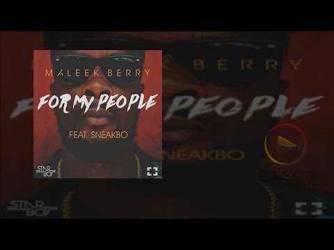 Maleek Berry - For My People (feat. Sneakbo) (OFFICIAL AUDIO 2015)
