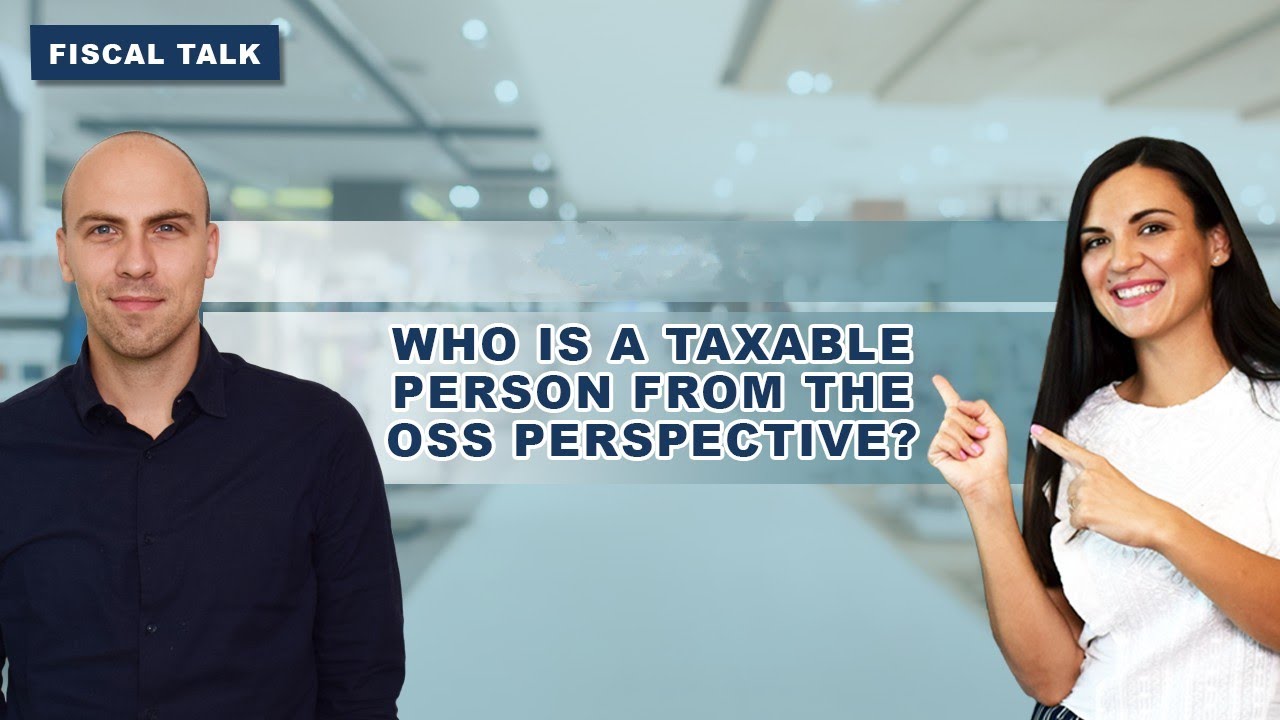 Who is a taxable person from the OSS perspective