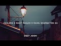 Deep Joshi Zaalima X Mast Magan X Rang Sharbaton Ka Lofi Remake