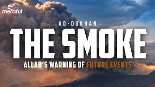 Download lagu THE SMOKE - QURAN WARNS US ABOUT FUTURE EVENTS mp3