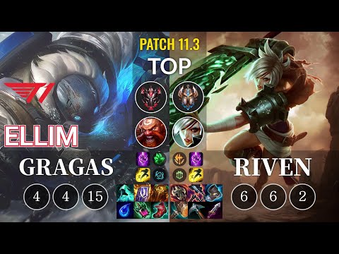 T1 Ellim Gragas vs Riven Top - KR Patch 11.3