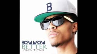 Bow Wow Feat. T-Pain "Better" ( Lyrics in Description)