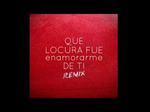 Que Locura Fue Enamorarme De Ti (La Banda de Lechuga, Kevo DJ)