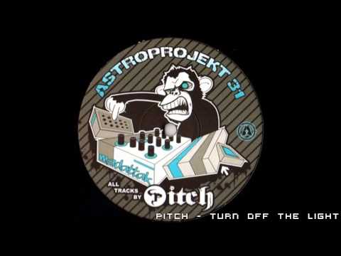 Pitch - Turn off the light