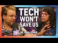 Technology Won’t Stop the Climate Apocalypse with Dr. Dana Fisher - 259
