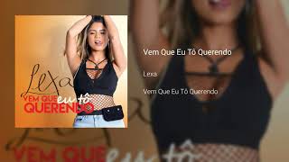 Lexa - Vem Que Eu Tô Querendo (Audio)