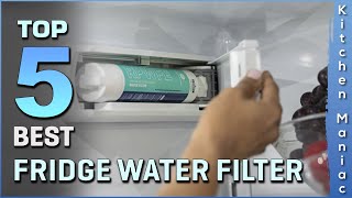 Best Fridge Water Filter | Top 5 Review 2025