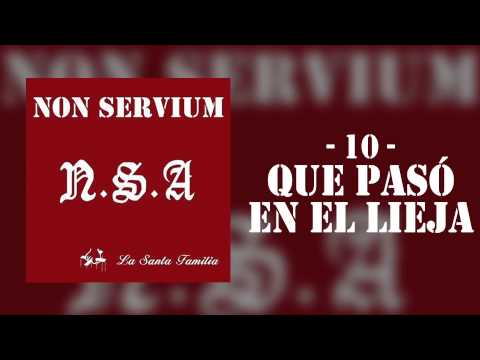 'Que pasó en el Lieja' - Non Servium [N.S.A. La Santa Familia]