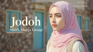 Download lagu Jodoh – Manis Manja Group |  AI Cover Pop Rock by Rifonic mp3