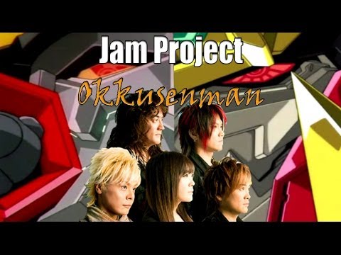 Jam Project - Okkusenman (THE MECHA SHALL RISE AGAIN!!!!)