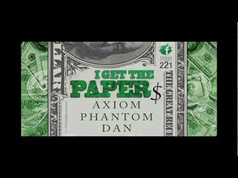 I Get The Papers - AXIOM (feat. PHANTOM & DAN)