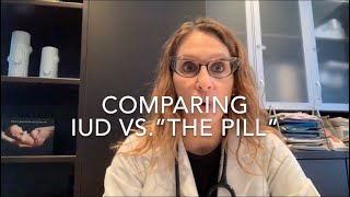 13) IUD vs. “The Pill”: Comparing 6 Important Factors (Talking IUC with Dr. D)