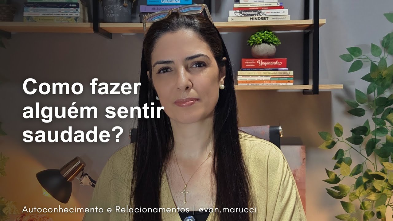 Como fazer alguém Sentir Saudade? | Van Marucci