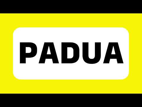 How to Pronounce Padua (City in Italy known for its historical architecture) Correctly