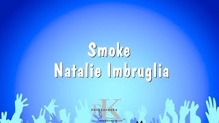 Smoke - Natalie Imbruglia (Karaoke Version)